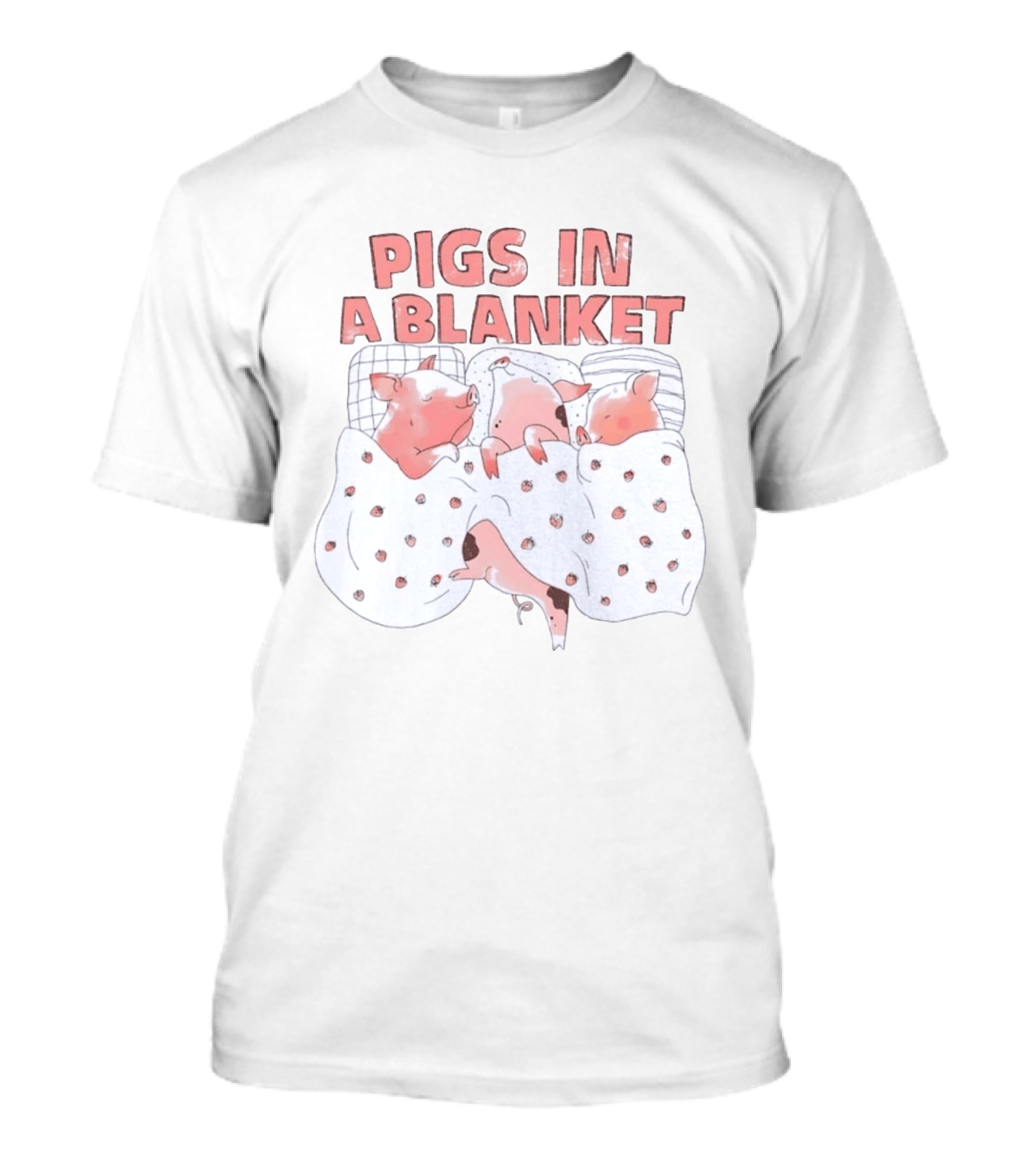 Pigs In A Blanket Cozy Strawberry Bedding T-Shirt