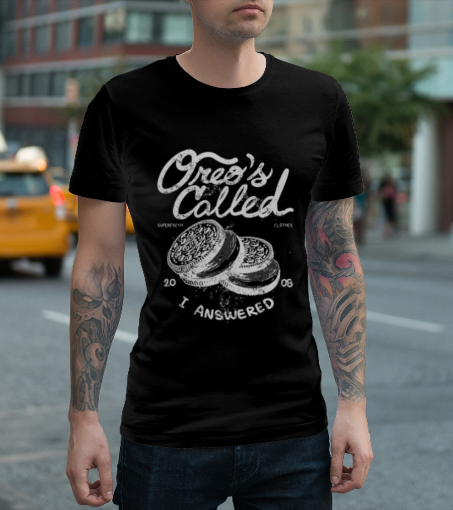 Superfresh Clothes Store Oreo's Called Street Black I Answered 2008 T-Shirt