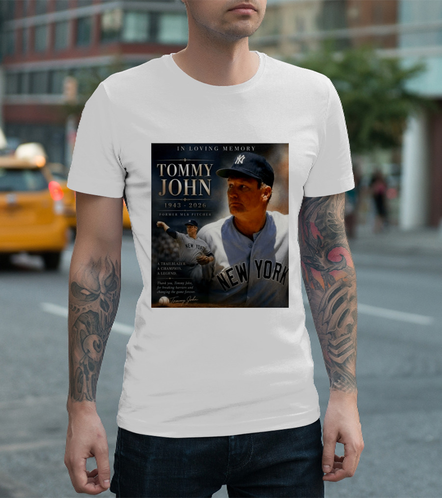 In Loving Memory Tommy John 1943 2026 New York Yankees MLB Pitcher Legend Trailblazer T-Shirt