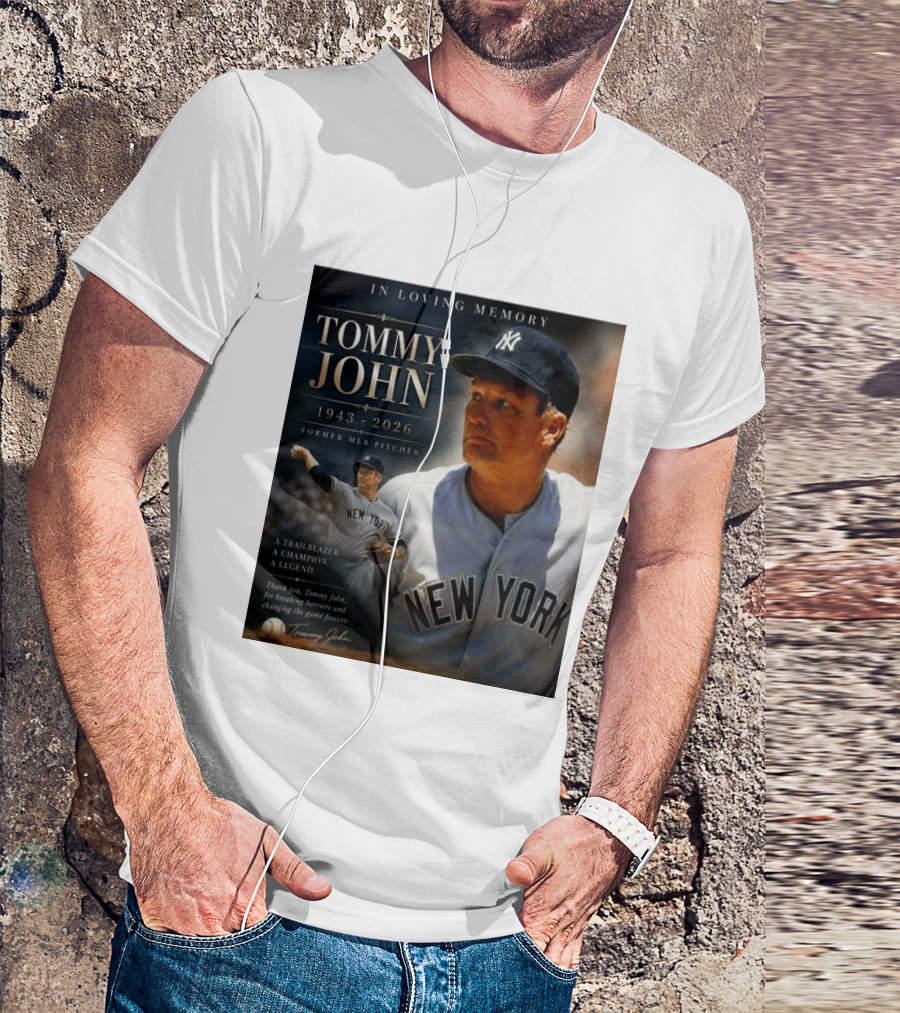 In Loving Memory Tommy John 1943 2026 New York Yankees MLB Pitcher Legend Trailblazer T-Shirt