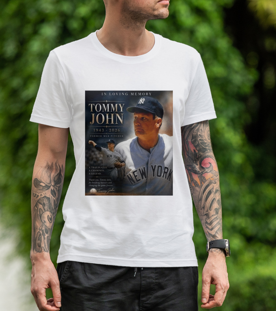 In Loving Memory Tommy John 1943 2026 New York Yankees MLB Pitcher Legend Trailblazer T-Shirt