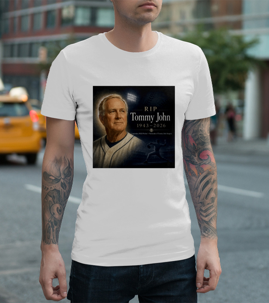 RIP Tommy John Legendary MLB Pitcher 1943 2026 Namesake Of Tommy John Surgery T-Shirt