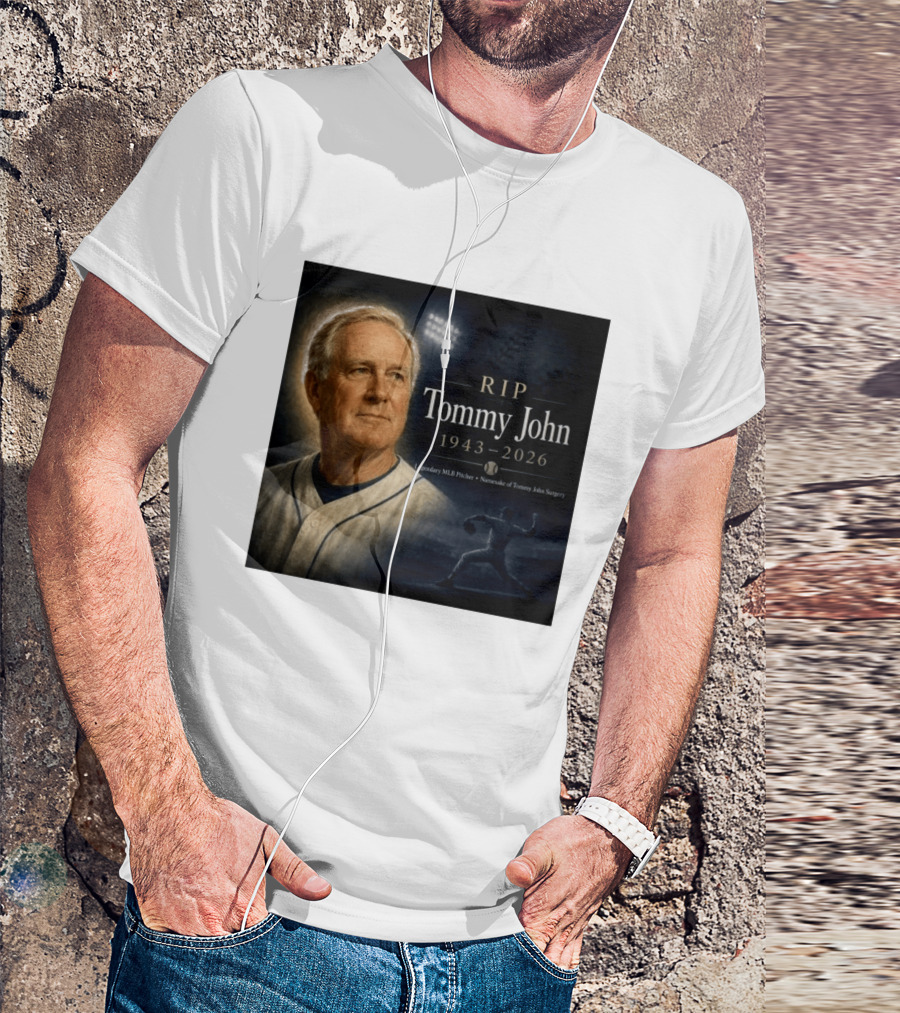 RIP Tommy John Legendary MLB Pitcher 1943 2026 Namesake Of Tommy John Surgery T-Shirt