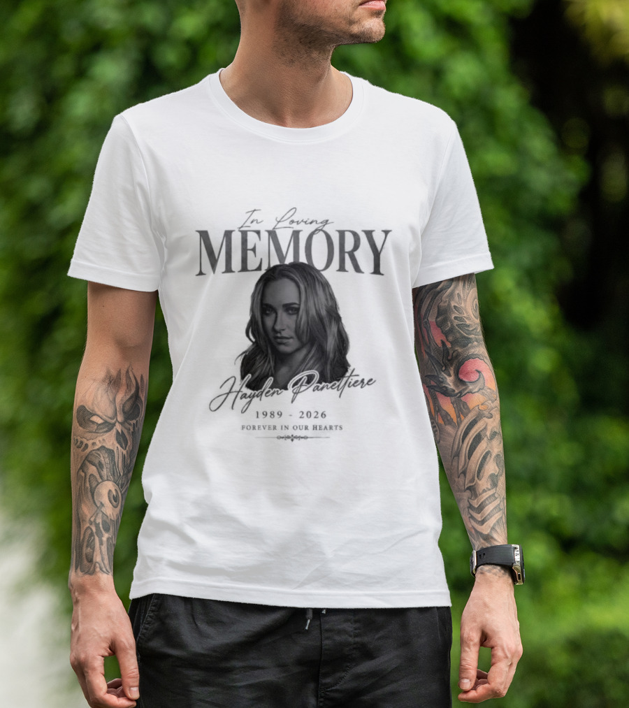 In Loving Memory Hayden Panettiere 1989 2026 Forever In Our Hearts T-Shirt