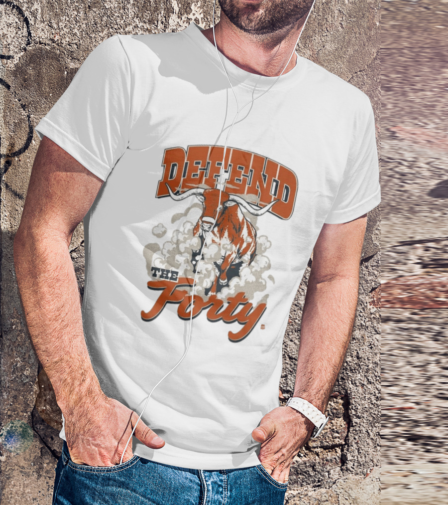 Defend The Forty Longhorn Texas Spirit T-Shirt