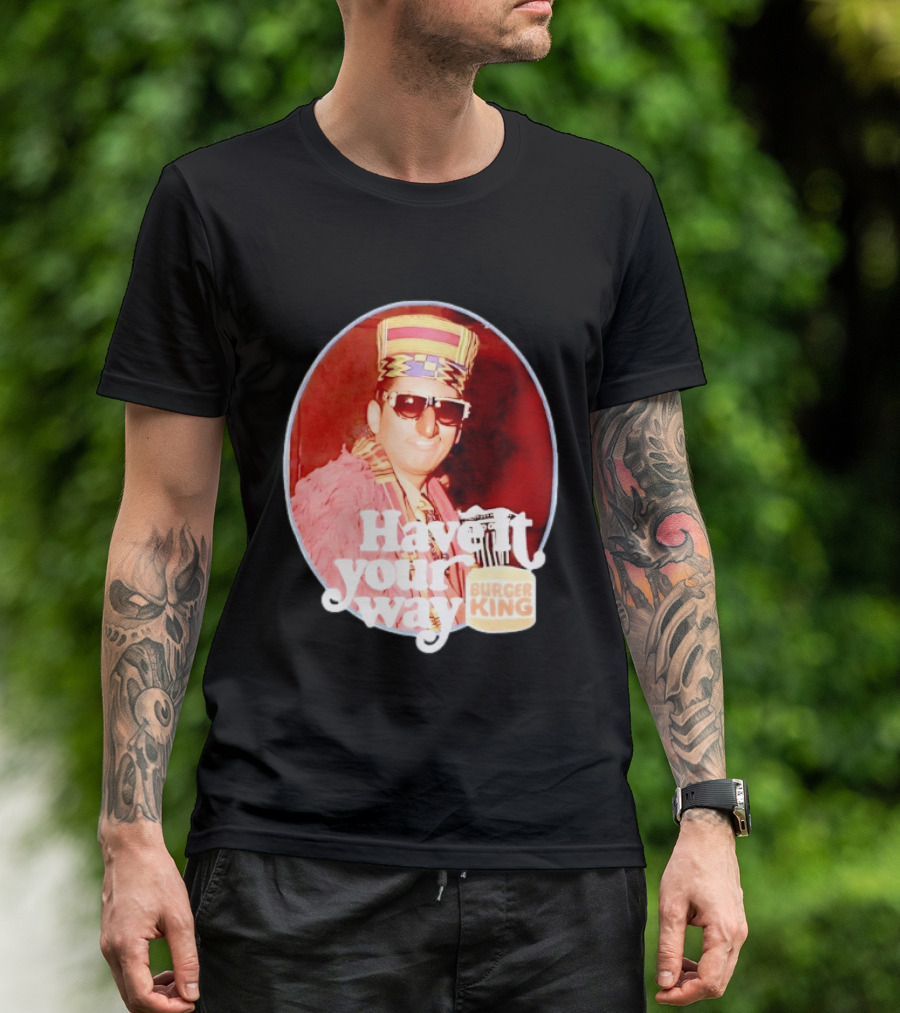 Burger King Have It Your Way Vintage Style Retro Fast Food Nostalgia T-Shirt