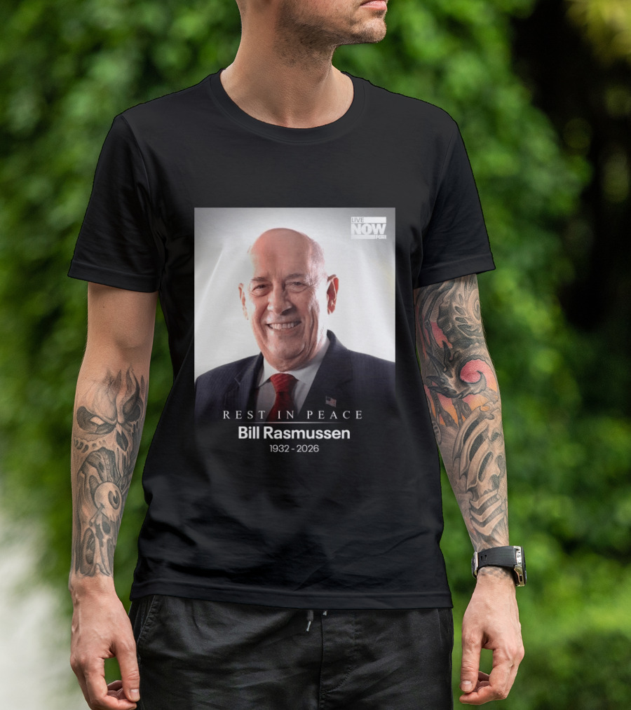 Rest In Peace Bill Rasmussen 1932 2026 Live Now Fox T-Shirt