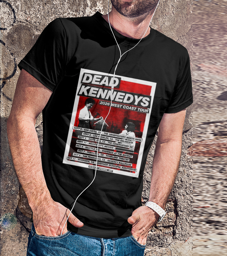 Dead Kennedys 2026 West Coast Tour Dates San Diego Los Angeles Santa Ana Mexico City Seattle Portland San Francisco Riverside T-Shirt