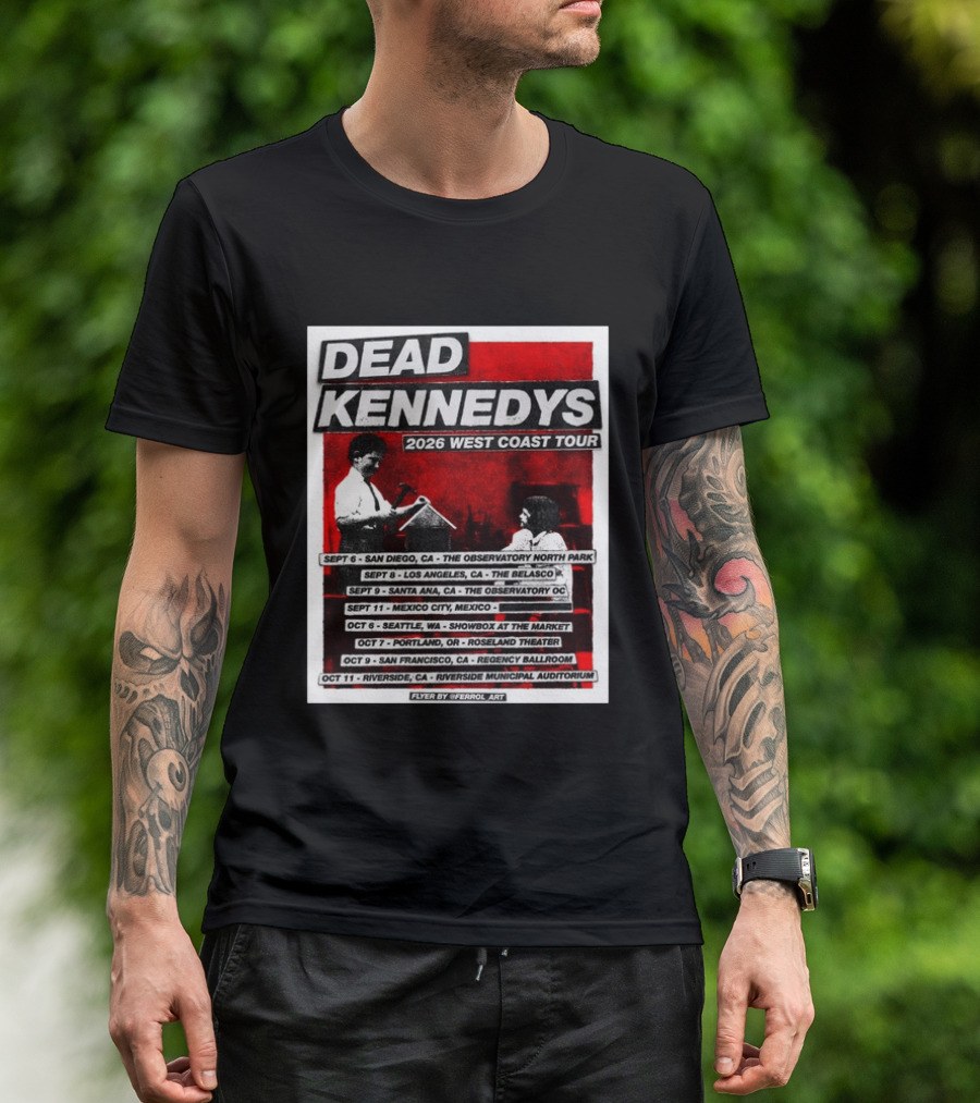 Dead Kennedys 2026 West Coast Tour Dates San Diego Los Angeles Santa Ana Mexico City Seattle Portland San Francisco Riverside T-Shirt