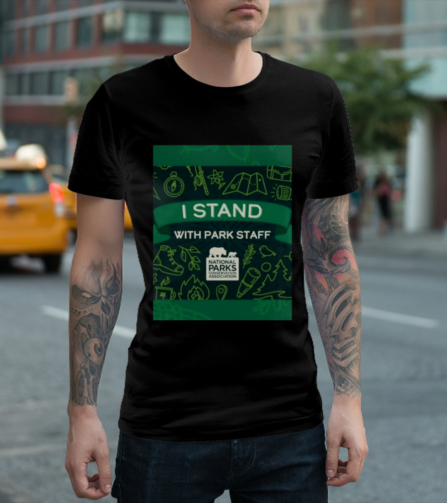 I Stand With Park Staff National Parks Conservation Association Support T-Shirt