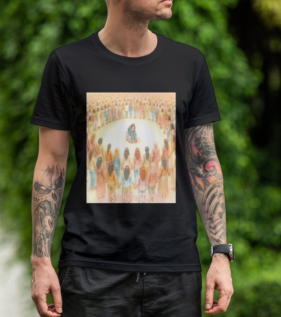 We Stand With You Lindsay Clancy Supportive Circle Of Unity T-Shirt