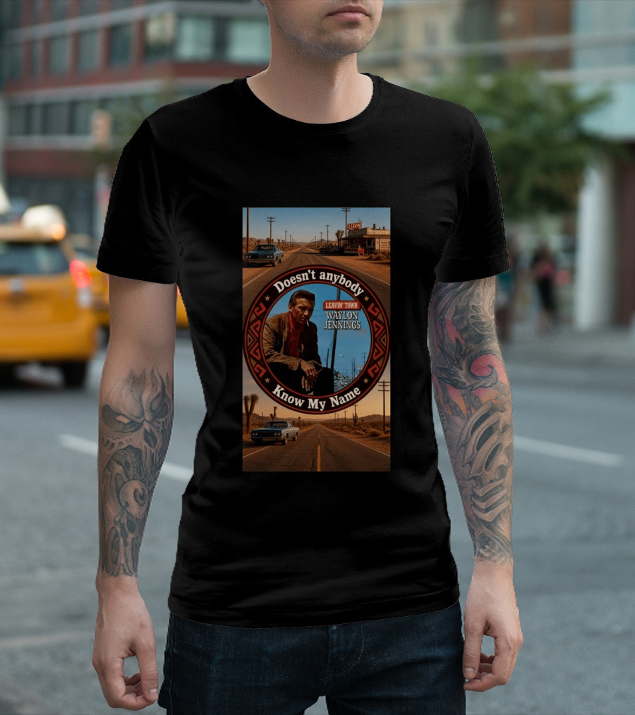 Waylon Jennings Leavin' Town Doesn't Anybody Know My Name T-Shirt
