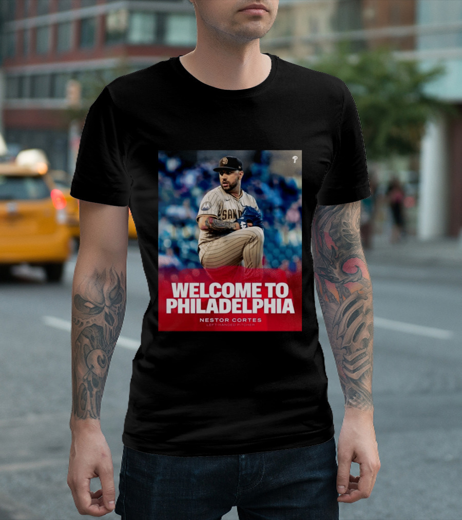 Welcome To Philadelphia Nestor Cortes San Diego Left Handed Pitcher T-Shirt
