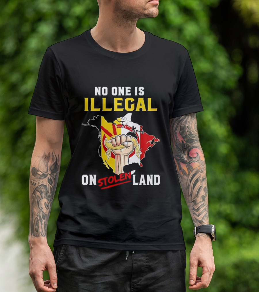 No One Is Illegal On Stolen Land North America Social Justice Fist Map T-Shirt