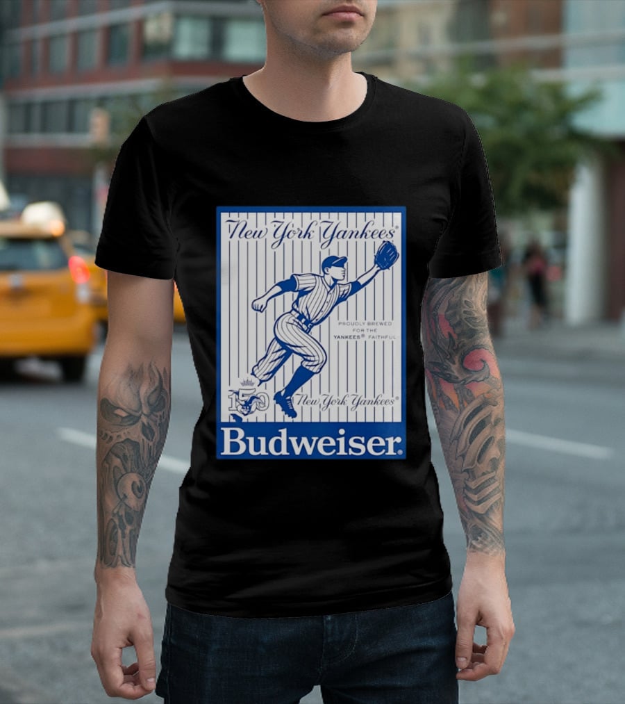 New York Yankees 150th Anniversary Budweiser Proudly Brewed For The Yankees Faithful T-Shirt