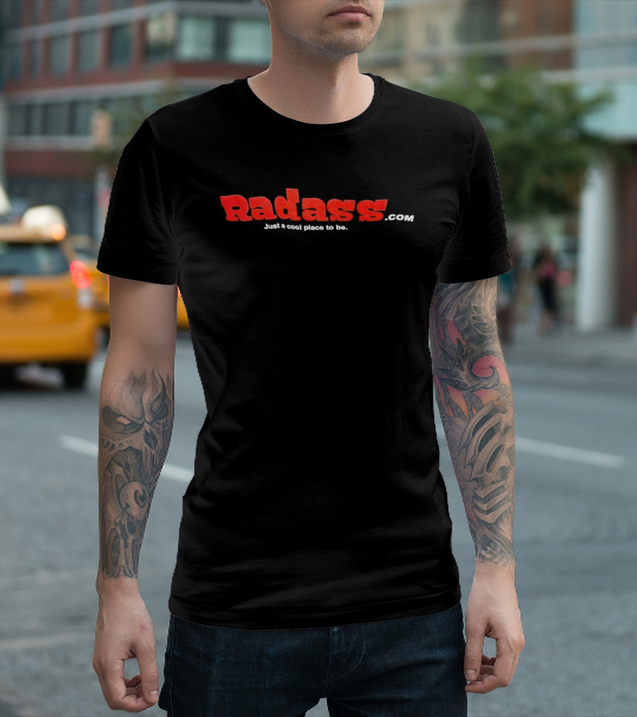 Radasscom Just A Place To Be Radass T-Shirt