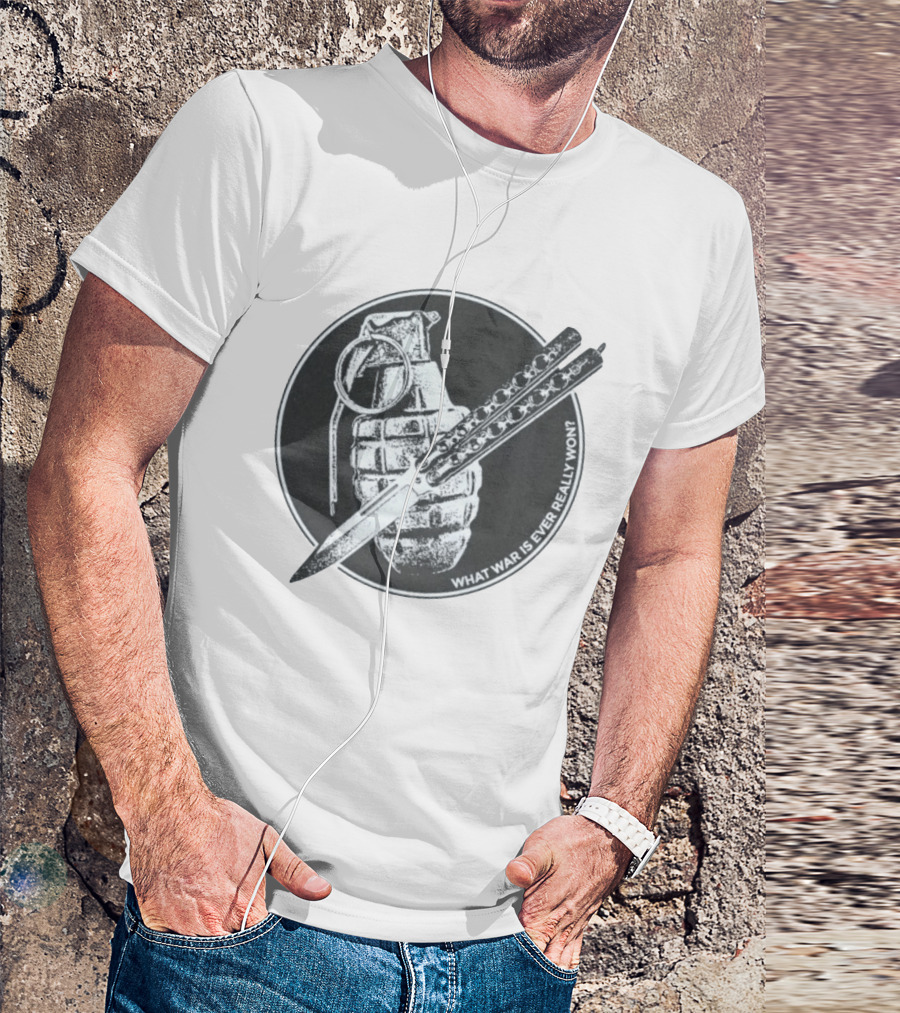 What War Is Ever Really Won Grenade Butterfly Knife T-Shirt