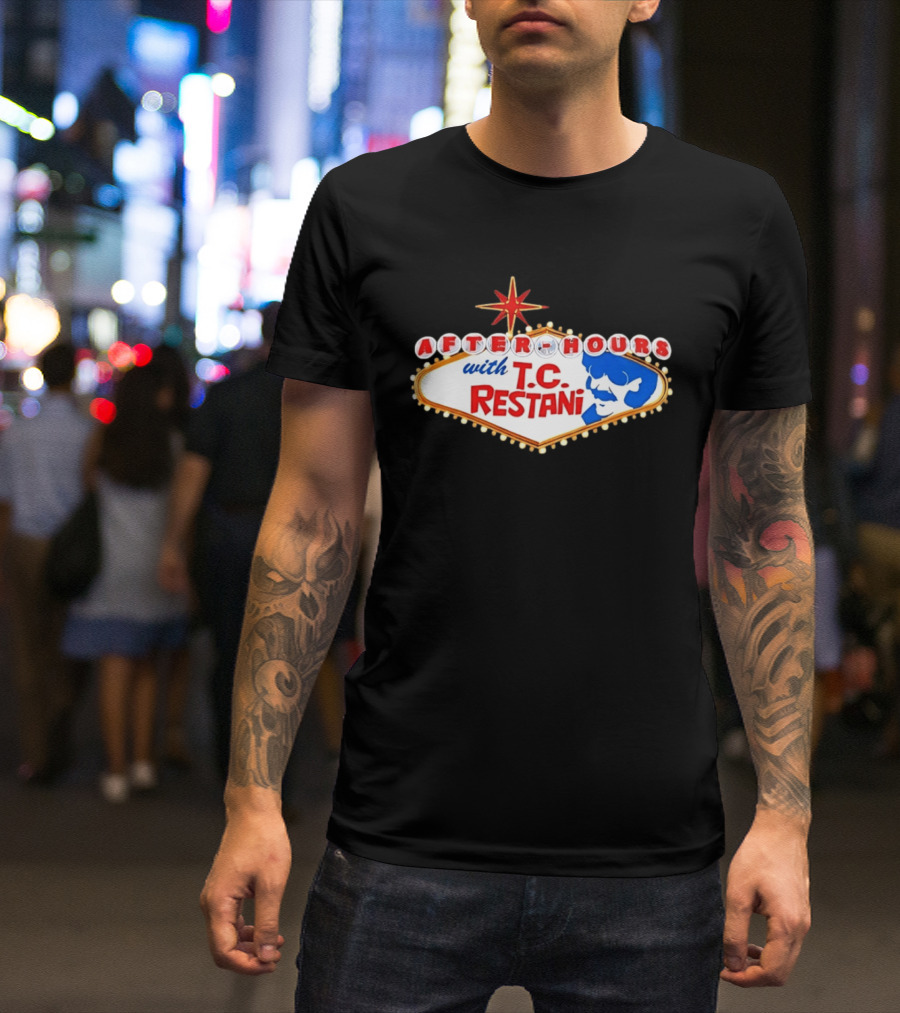After Hours With T.C. Restani Las Vegas Sign T-Shirt
