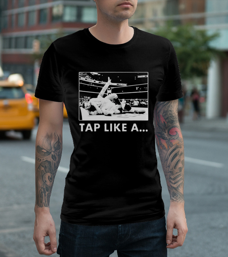 Tap Like A WWE Wrestling Submission Grappling Arena Moment T-Shirt