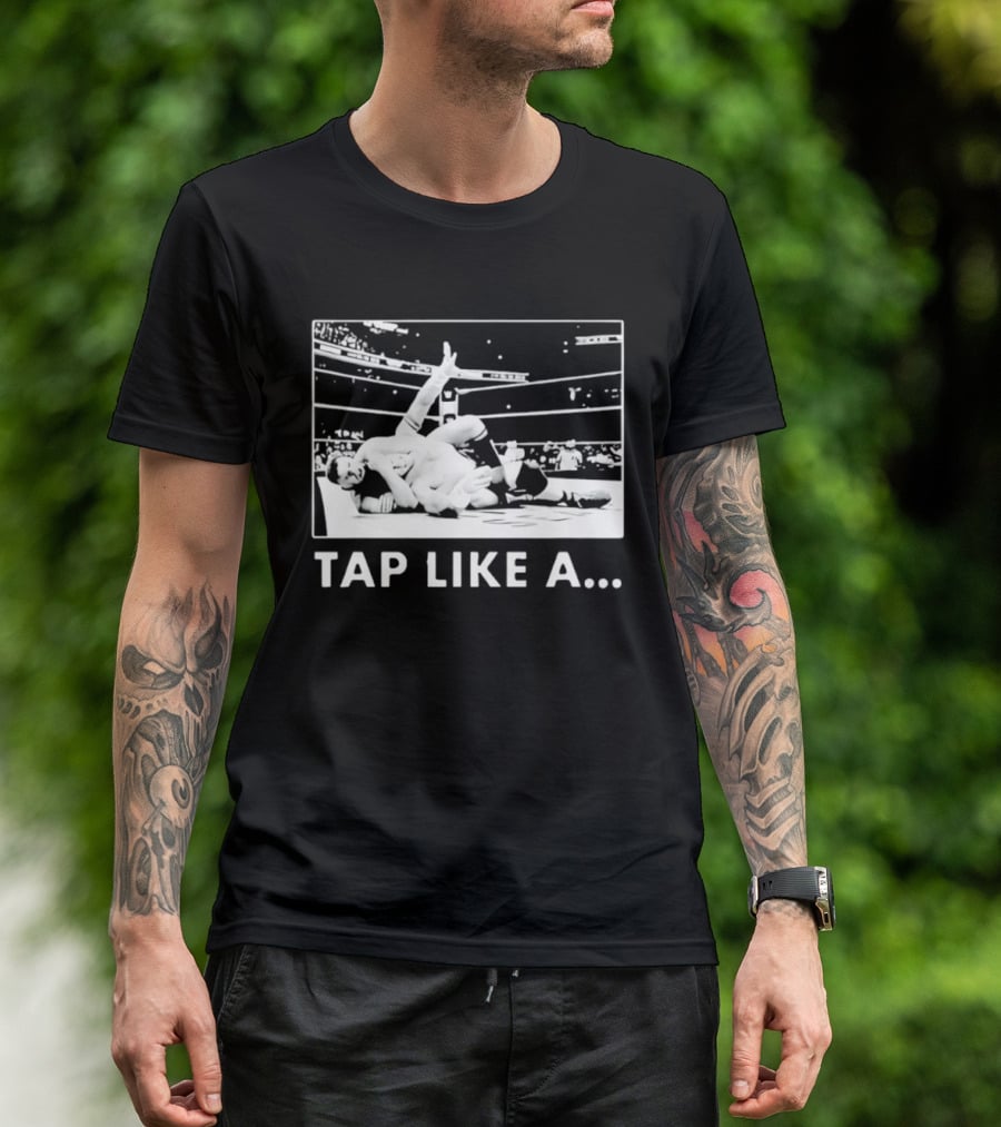 Tap Like A WWE Wrestling Submission Grappling Arena Moment T-Shirt