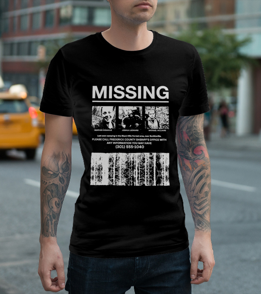MISSING Blair Witch Project Heather Donahue Joshua Leonard Michael Williams Call 301 585 1040 T-Shirt