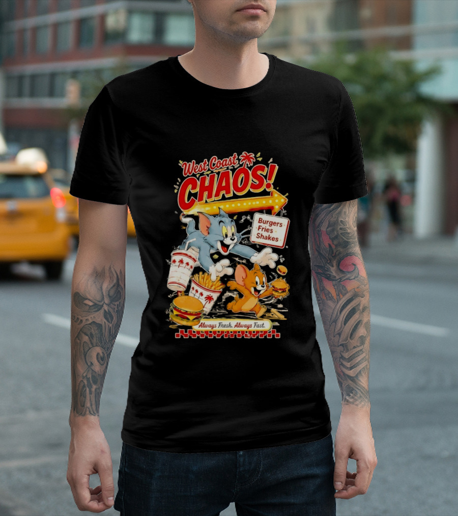 West Coast Chaos Tom And Jerry Burgers Fries Shakes Always T-Shirt