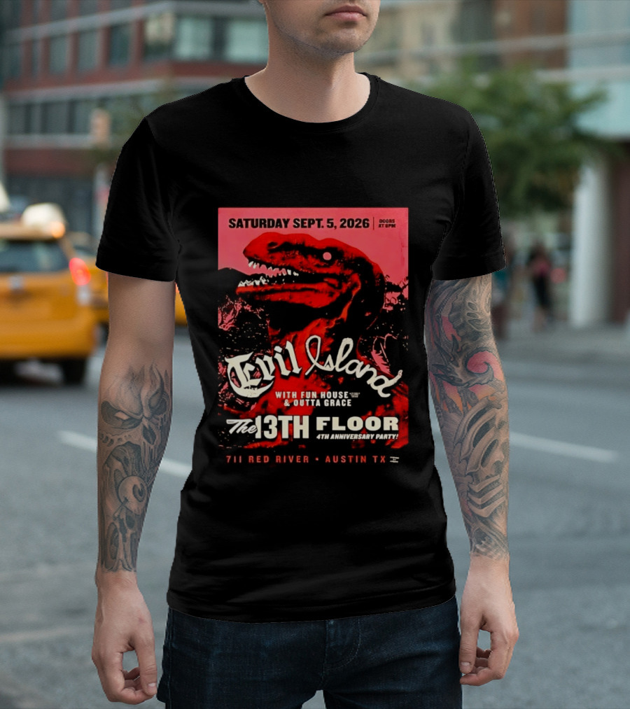 Saturday Sept. 5 2026 Evil Island With Fun House Outta Grace 13th Floor Austin TX Anniversary Party T-Shirt