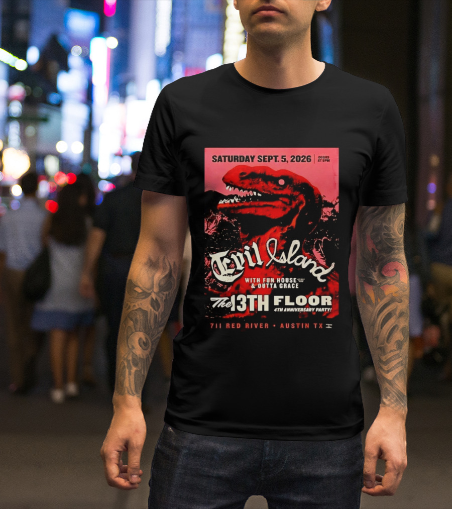 Saturday Sept. 5 2026 Evil Island With Fun House Outta Grace 13th Floor Austin TX Anniversary Party T-Shirt