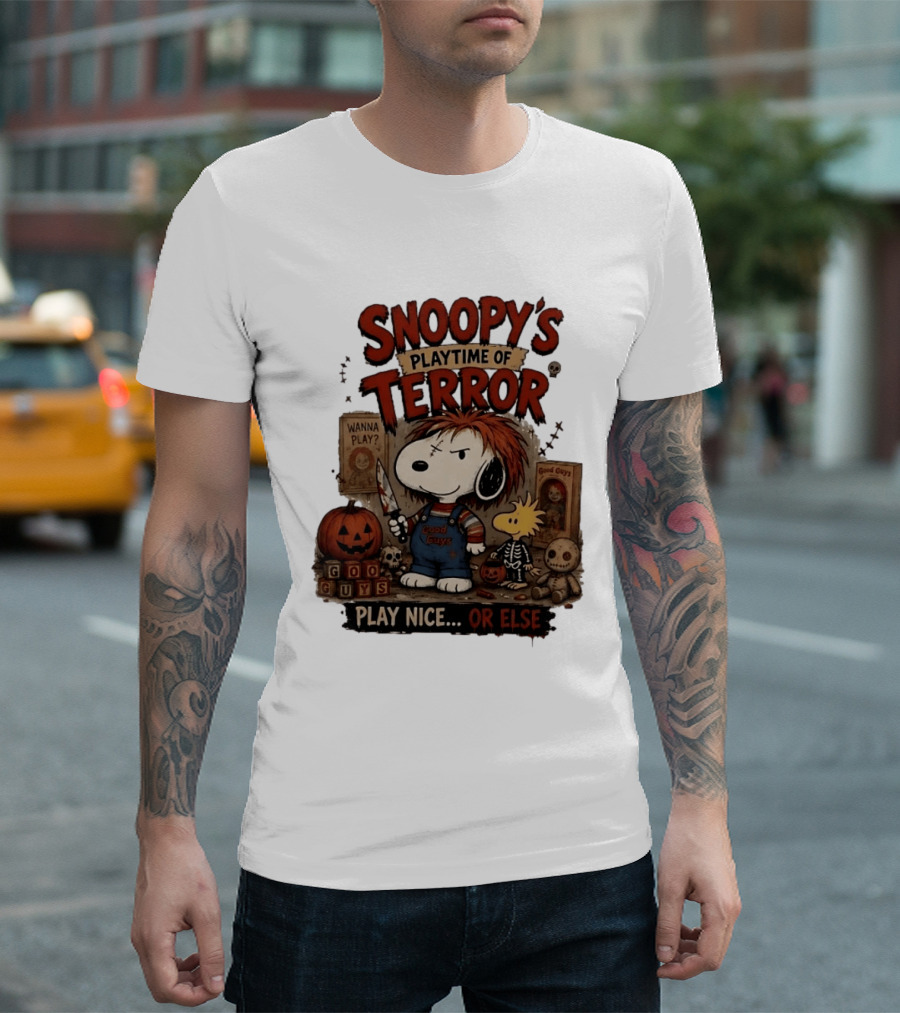 Snoopy's Playtime Of Terror Good Guys Wanna Play Nice Or Else T-Shirt