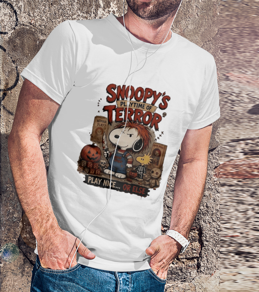 Snoopy's Playtime Of Terror Good Guys Wanna Play Nice Or Else T-Shirt