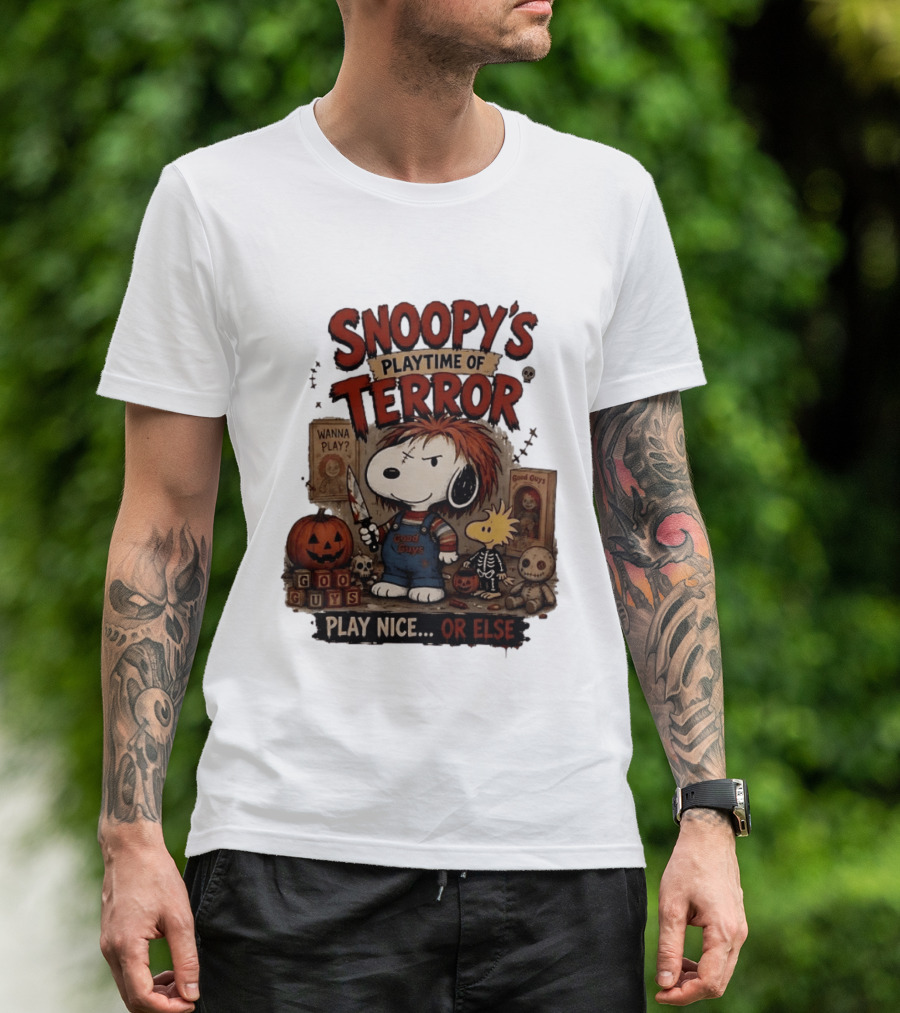 Snoopy's Playtime Of Terror Good Guys Wanna Play Nice Or Else T-Shirt