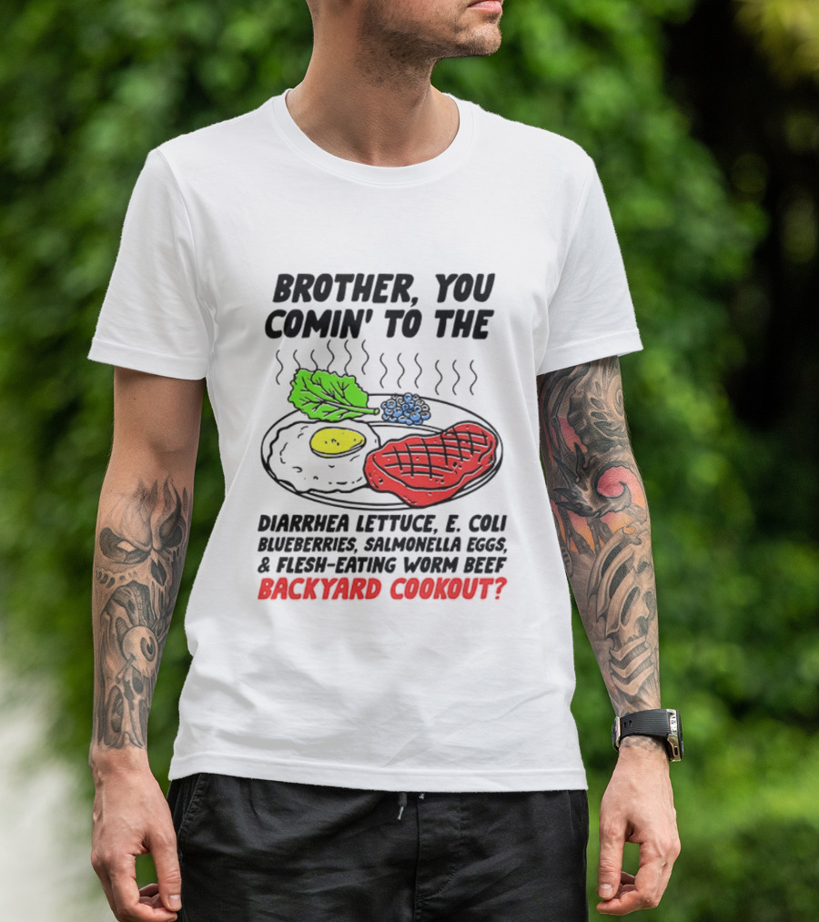 Brother You Comin’ To The Backyard Cookout T-Shirt