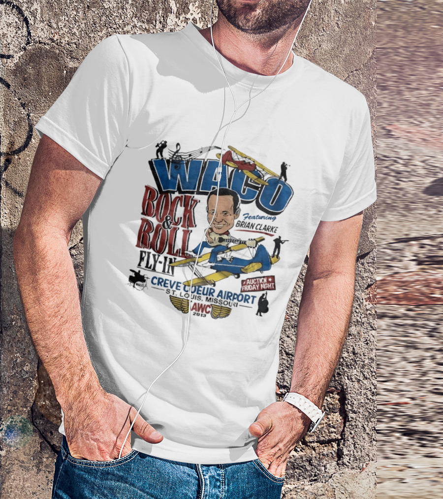 Waco Rock And Roll Fly In Featuring Brian Clarke Creve Coeur Airport St. Louis Missouri 2013 T-Shirt
