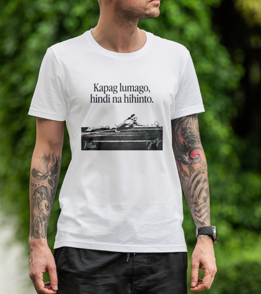 Kapag Lumago Hindi Na Hihinto Tennis Alex Eala Philippines T-Shirt