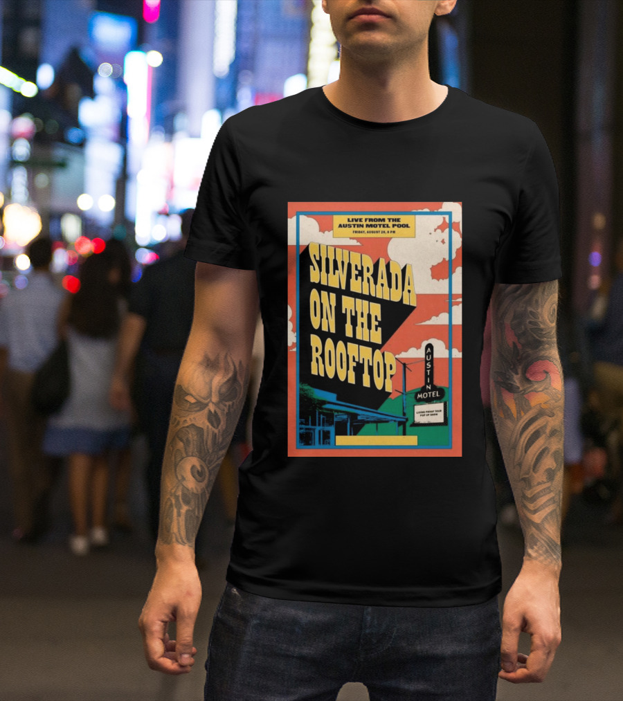 Silverada Live From The Austin Motel Pool Rooftop August 28 2026 T-Shirt