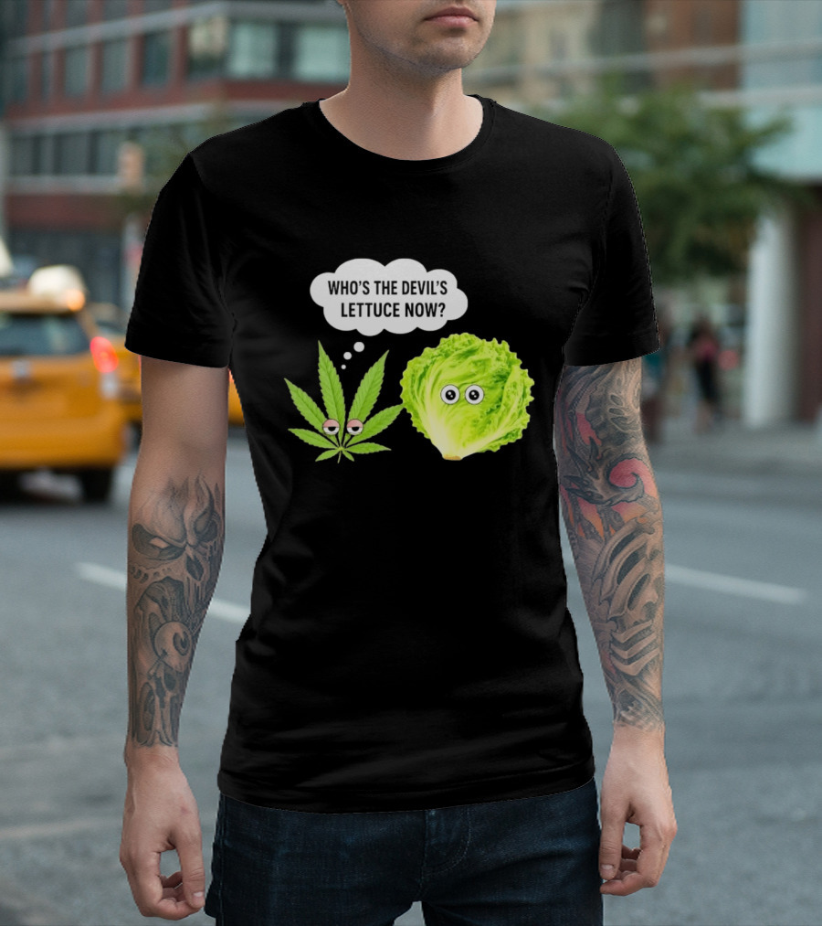Who's The Devil's Lettuce Now Cannabis Leaf And Lettuce With Eyes T-Shirt