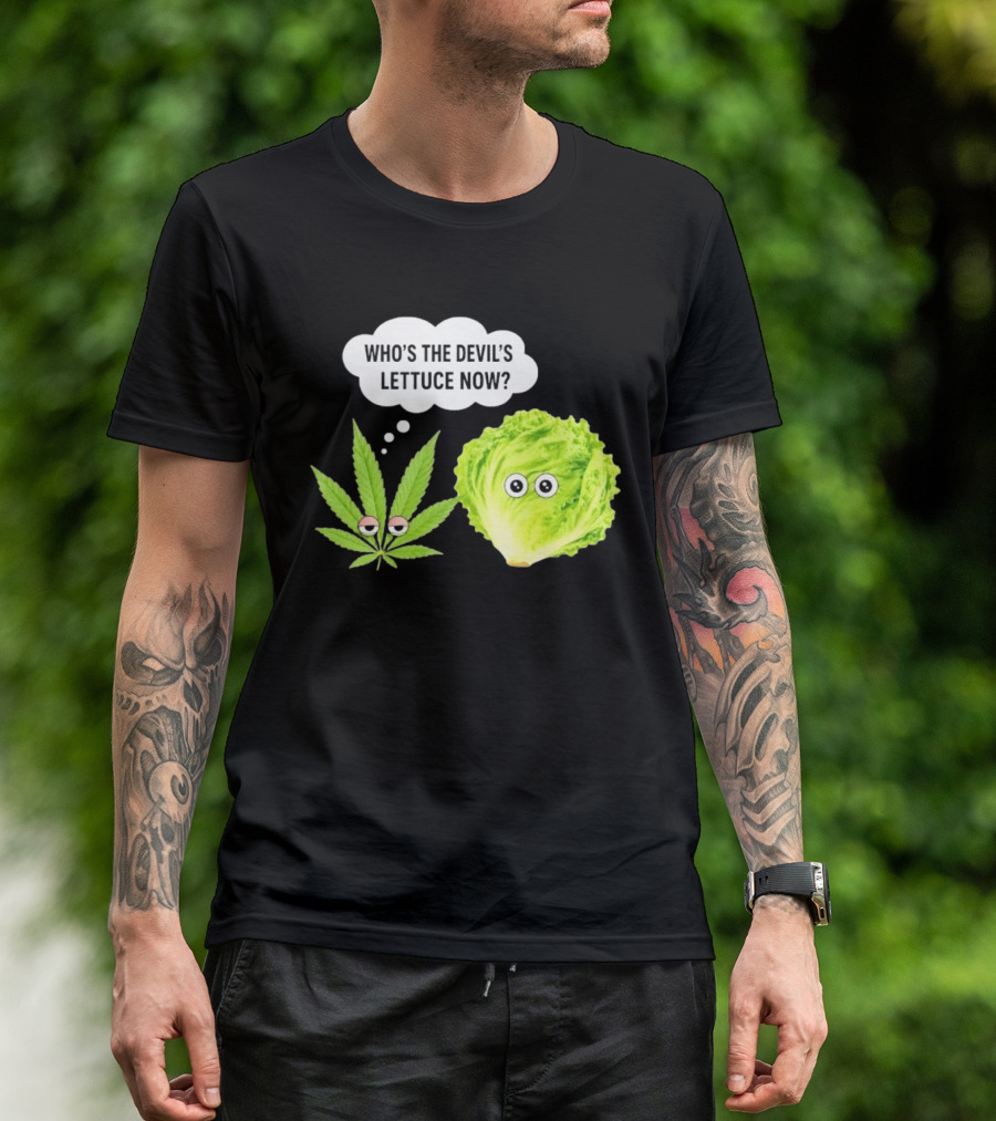 Who's The Devil's Lettuce Now Cannabis Leaf And Lettuce With Eyes T-Shirt