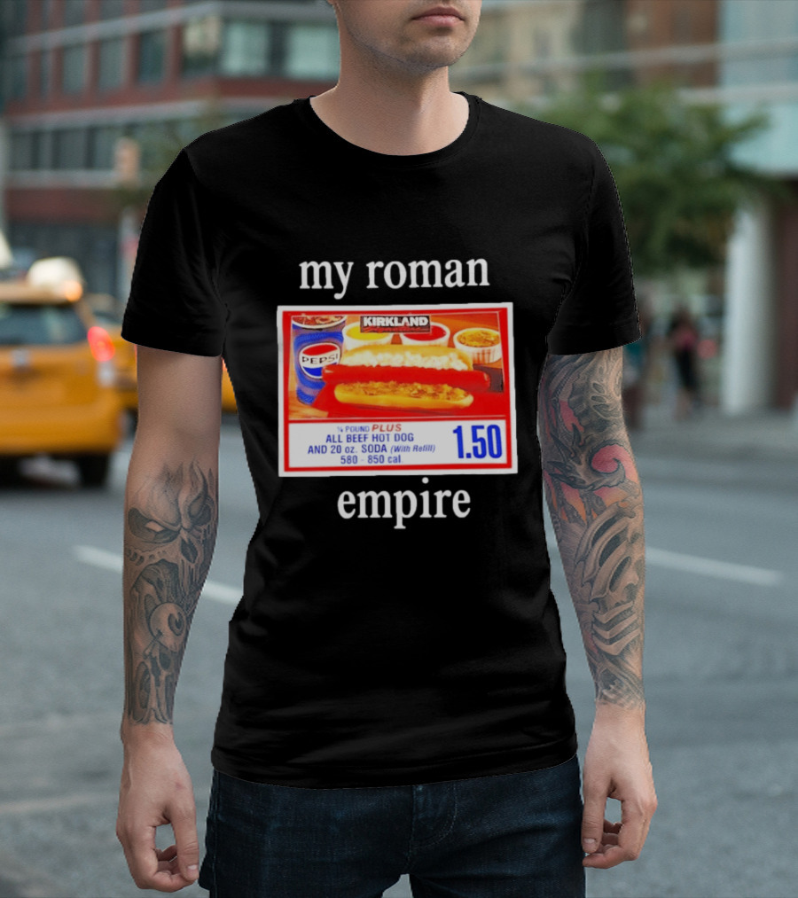 Kirkland My Roman Empire 1.50 All Beef Hot Dog And 20 Oz. Soda Pepsi T-Shirt