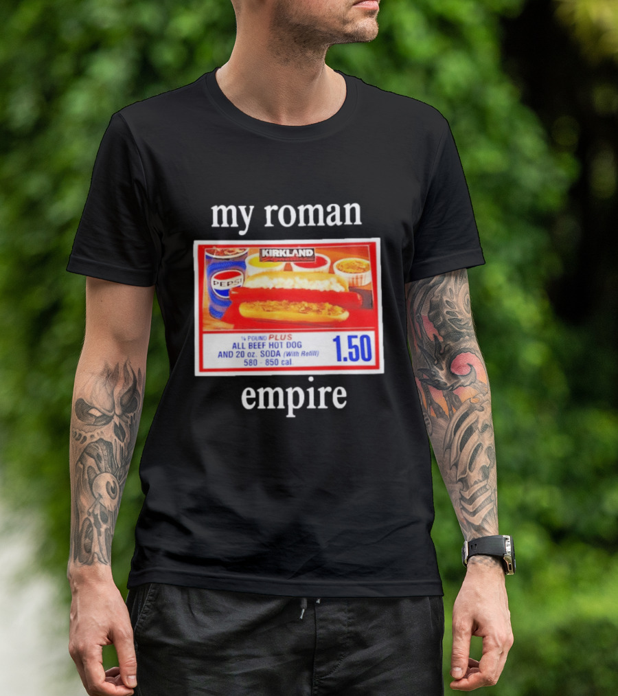 Kirkland My Roman Empire 1.50 All Beef Hot Dog And 20 Oz. Soda Pepsi T-Shirt
