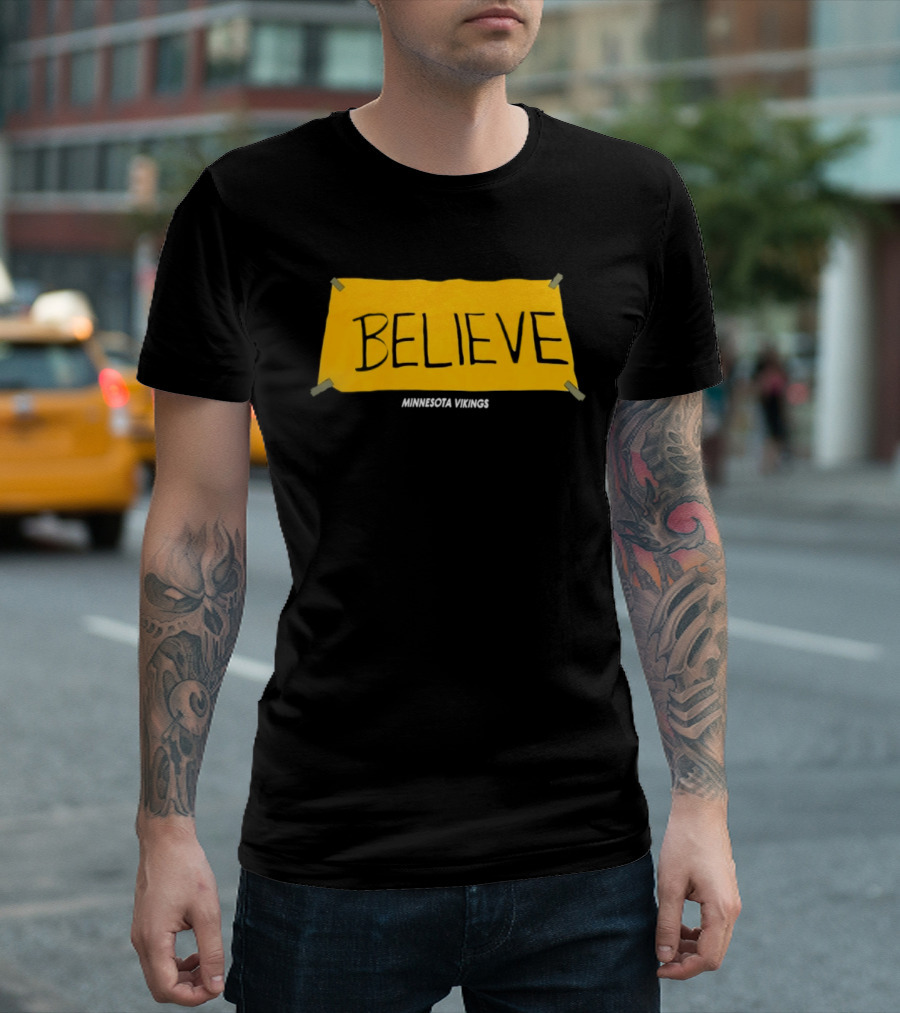Believe Minnesota Vikings T-Shirt