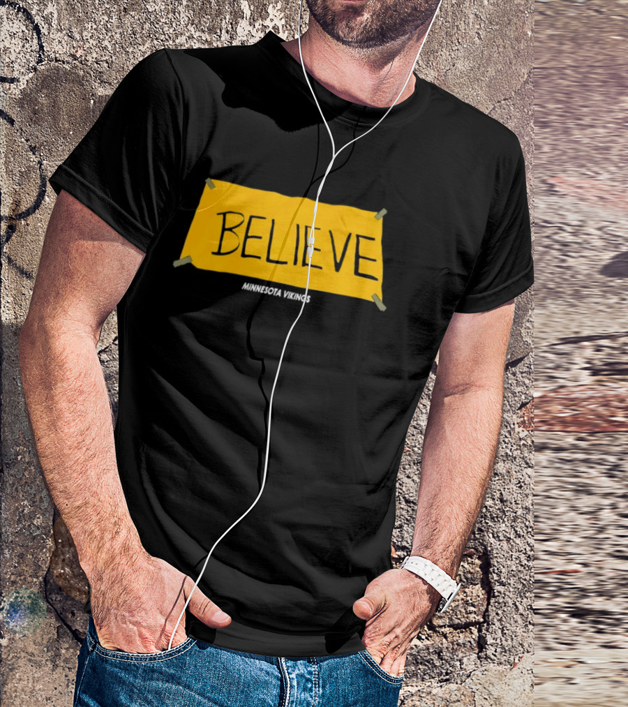 Believe Minnesota Vikings T-Shirt