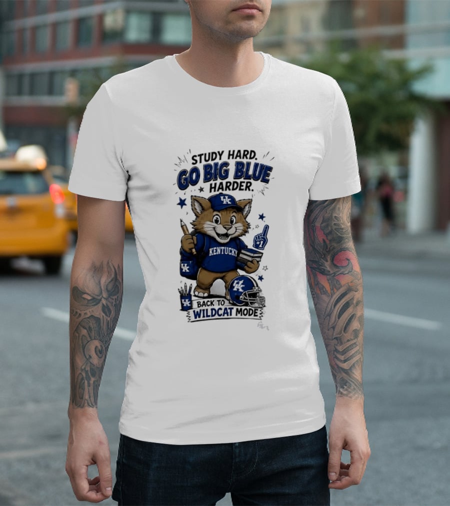 Study Hard Go Big Blue Harder Back To Wildcat Mode Kentucky Wildcats T-Shirt