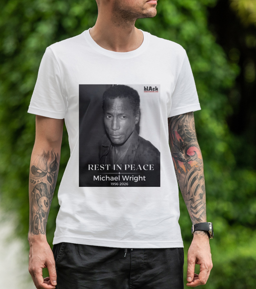Rest In Peace Michael Wright 1956 2026 Black America Web T-Shirt
