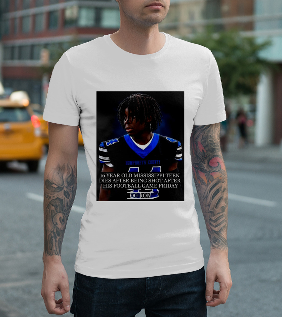 16 Year Old Humphreys County Mississippi Teen Dies After Being Shot After His Football Game Friday OG Ron T-Shirt