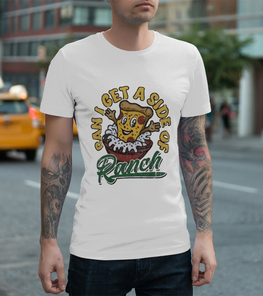 Can I Get A Side Of Ranch Pizza Cartoon Fun Distressed T-Shirt