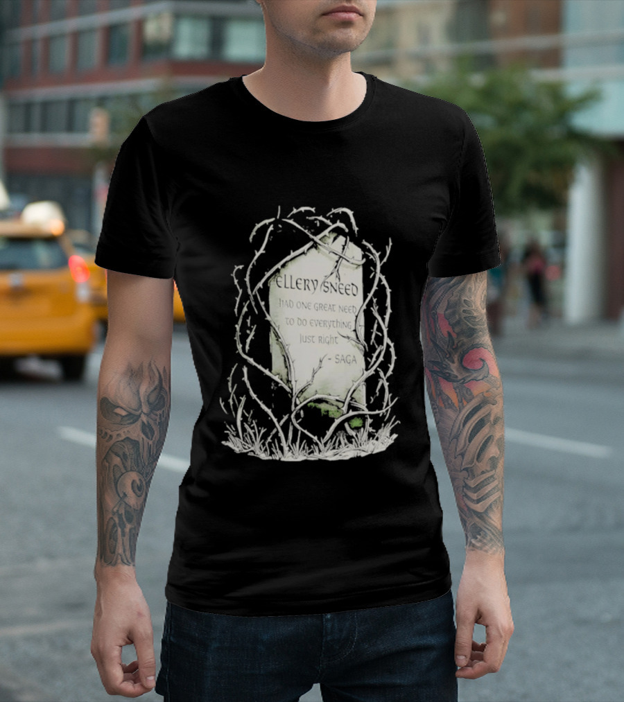 Ellery Sneed Had One Great Need To Do Everything Just Right By Saga Tombstone Vines T-Shirt