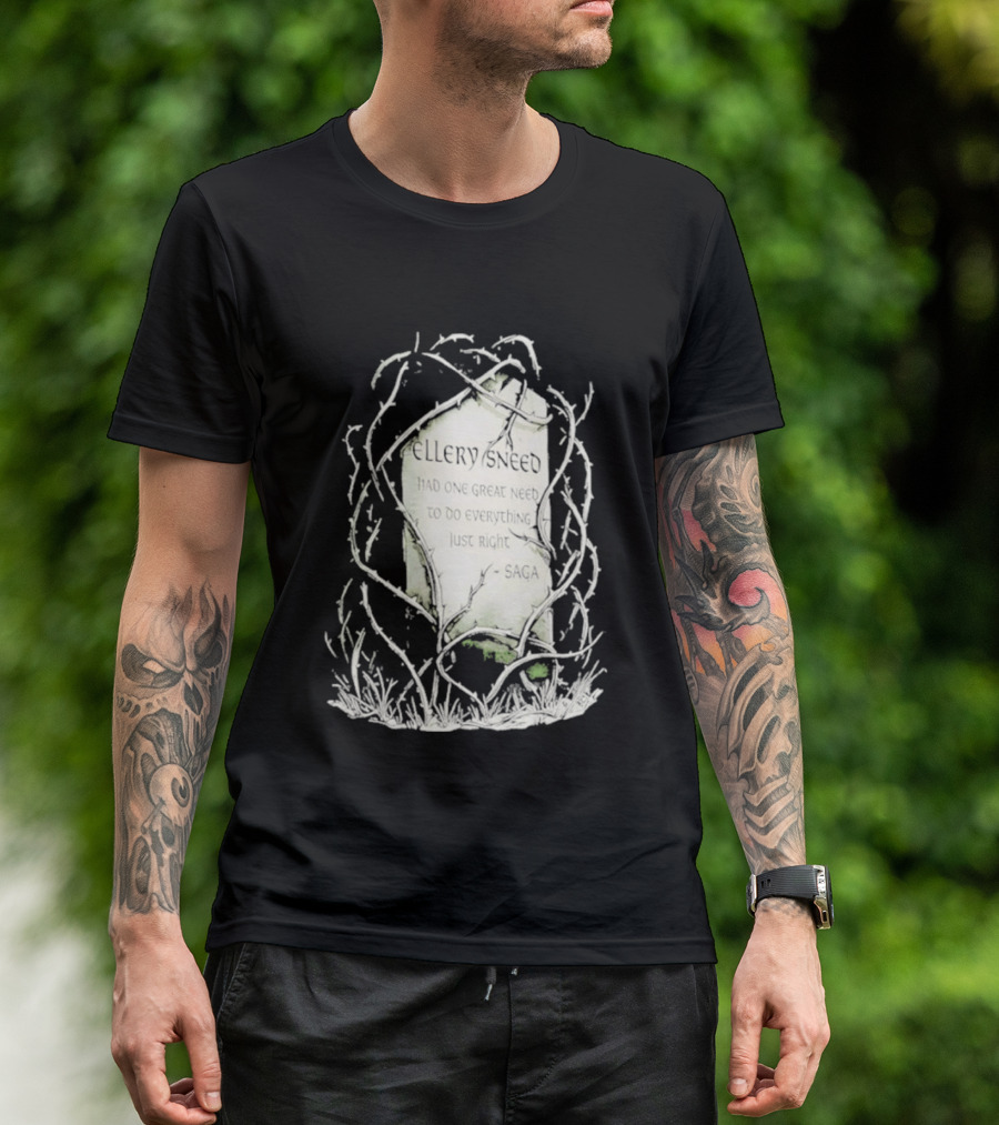 Ellery Sneed Had One Great Need To Do Everything Just Right By Saga Tombstone Vines T-Shirt