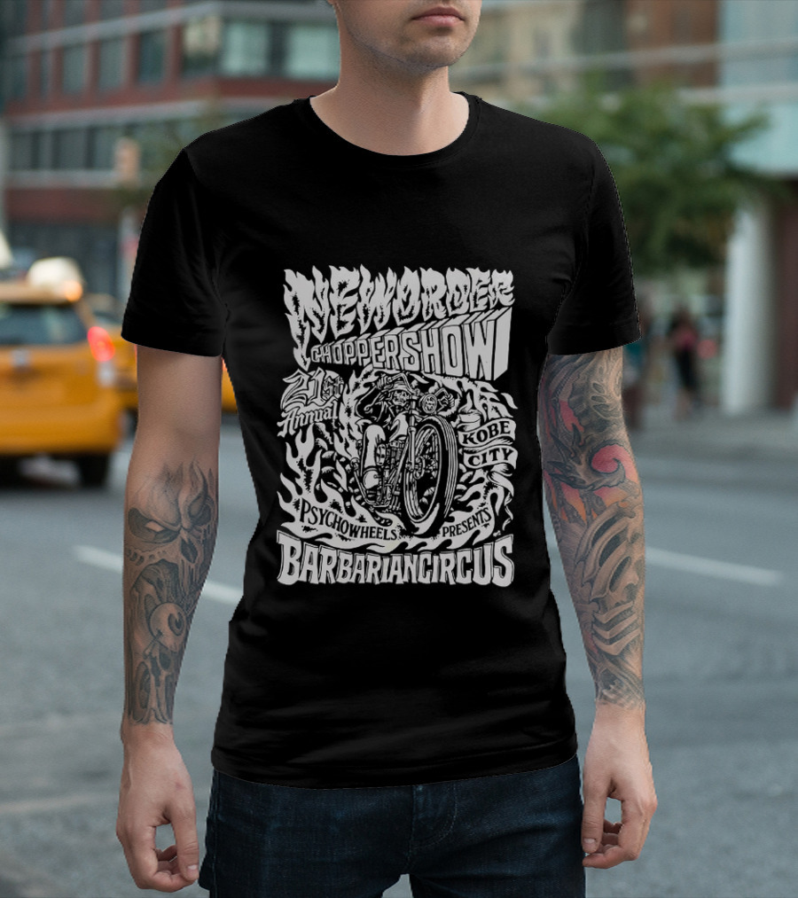 New Order Chopper Show 21st Annual Kobe City Psychowheels Barbarian Circus Flamed Motorcycle T-Shirt