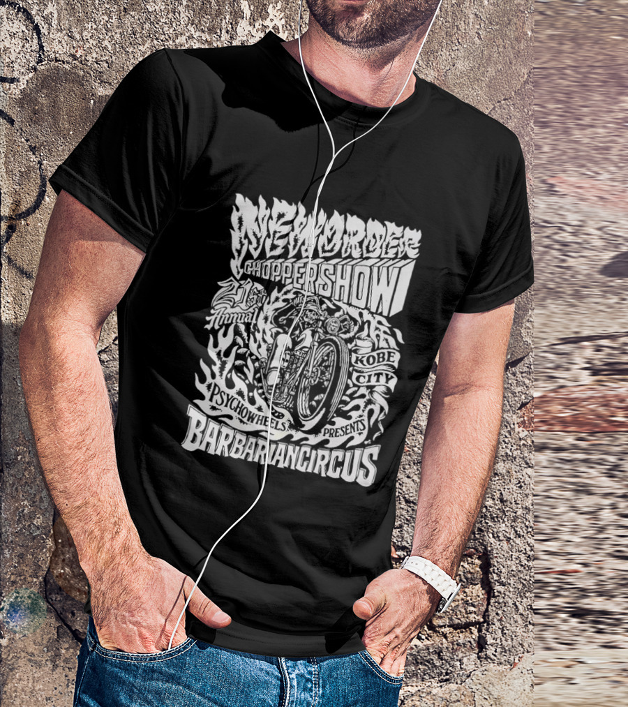 New Order Chopper Show 21st Annual Kobe City Psychowheels Barbarian Circus Flamed Motorcycle T-Shirt