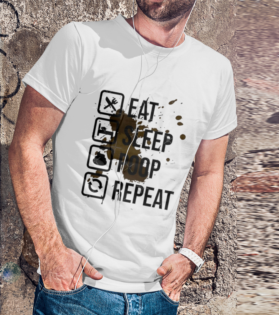 Eat Sleep Poop Repeat Lifestyle Humor Routine T-Shirt